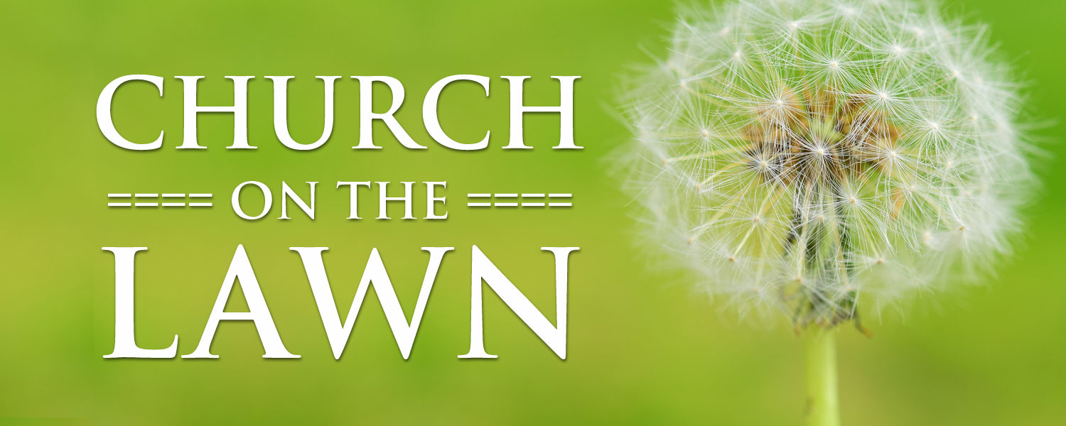 Dandilion seeds against green background. Words "Church on the Lawn".